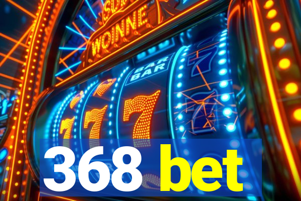 368 bet